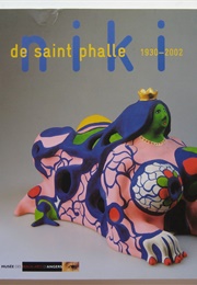 Niki De Saint Phalle 1930-2002 (Musée Des Beaux-Arts D'Angers)