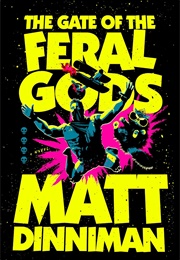 The Gate of the Feral Gods (Matt Dinniman)
