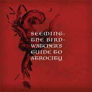 The Birdwatcher's Guide to Atrocity - Seeming