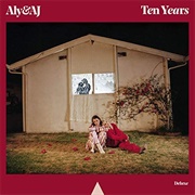 Ten Years - Aly & AJ