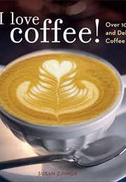 I Love Coffee! (Susan M. Zimmer)