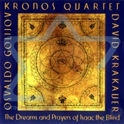 Osvaldo Golijov - The Dreams and Prayers of Isaac the Blind