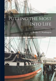 Putting the Most Into Life (Washington, Booker T.)