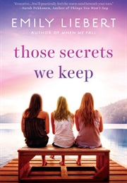 Those Secrets We Keep (Emily Liebert)