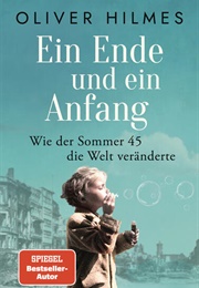 Ein Ende Und Ein Anfang (Oliver Hilmes)