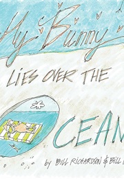 My Bunny Lies Over the Ocean (Bill Richardson)