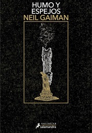 Humo Y Espejos (Neil Gaiman)