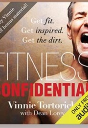 Fitness Confidential (Vinnie Tortorich)