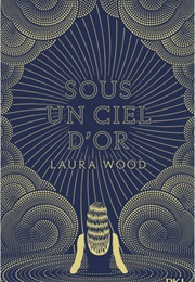 Sous Un Ciel D'Or (Laura Wood)