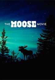The Moose Movie (2020)