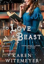 To Love a Beast (Karen Whitemeyer)