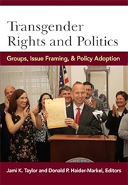 Transgender Rights and Politics (Taylor and Haider-Markel, Ed.)