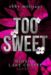 Too Sweet (Abby Millsaps)