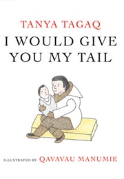 I Would Give You My Tail (Tanya Tagaq)