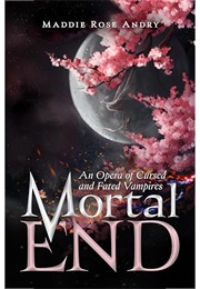 Mortal End (Maddie Rose Andry)