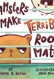 Hamsters Make Terrible Roommates (Cheryl B. Klein)