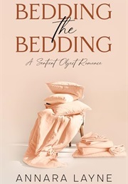 Bedding the Bedding (Annara Layne)