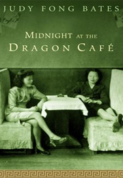 Midnight at the Dragon Cafe (Judy Fong Bates)