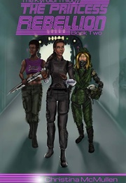 The Princess Rebellion (Christina McMullen)