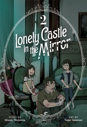 Lonely Castle in the Mirror, Vol. 2 (Mizuki Tsujimura & Tomo Taketomi)