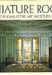 Miniature Rooms : The Thorne Rooms at the Art Institute of Chicago (Fannia Weingartner)