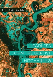Headless John the Baptist Hitchhiking (C. T. Salazar)