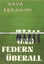 Und Federn Überall (Nava Ebrahimi)