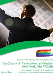 Gay Characters in Theater, Movies, and Television: New Roles, New Attitudes (Jaime Seba)