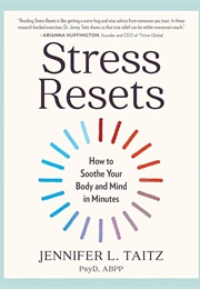 Stress Resets: How to Soothe Your Body and Mind in Minutes (Jennifer L. Taitz)