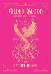 Gilded Blood Complete Series Collection (Rachel Rener)