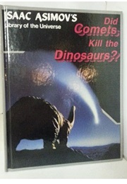 Did Comets Kill the Dinosaurs? (Isaac Asimov)