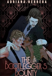 The Bootlegger's Bounty (Adriana Herrera)