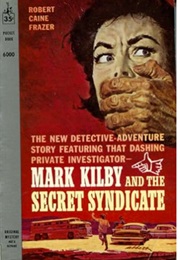 Mark Kilby and the Secret Syndicate (John Creasey as Robert Caine Frazier)