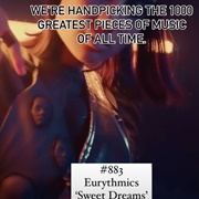#883 Sweet Dreams Are Made of This by the Eurythmics