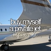 Buy Myself a Private Jet