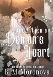 Once Upon a Demon's Heart (K. M. Moronova)