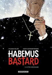 Habemus Bastard, 1/2 L'être Nécessaire (Sylvain Vallée & Jacky Schwartzmann)