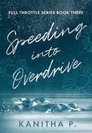 Speeding Into Overdrive (Kanitha P)