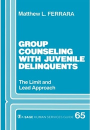 Group Counseling With Juvenile Delinquents (Matthew L. Ferrara)