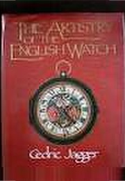 The Artistry of the English Watch (Cedric Jagger)