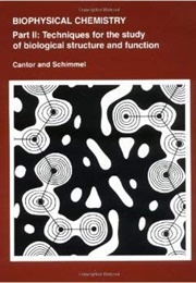 Biophysical Chemistry Part II: Techniques for the Study of Biological Structure and Functionu (Charles Cantor and Paul Schimmel)
