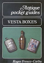 Vesta Boxes P (Antique Pocket Guides( (Roger Fresco-Corbu)