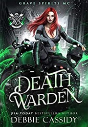 Death Warden: Grave Spirits MC (Debbie Cassidy)