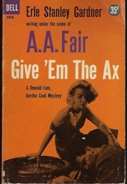 Give 'em the Axe (A.A. Fair)