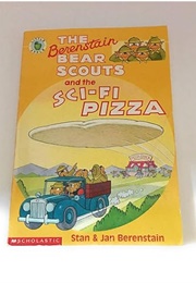 The Berenstain Bear Scouts and the Sci-Fi Pizza (Stan & Jan Berenstain)