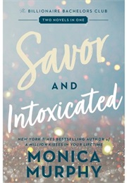 Savor and Intoxicated (Monica Murphy)