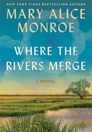 Where the Rivers Merge (Mary Alice Monroe)