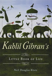 Kahlil Gibran's Little Book of Life (Kahlil Gibran & Neil Douglas-Klotz)
