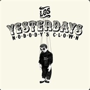 Nobody's Clown- Los Yesterdays