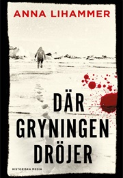 Där Gryningen Dröjer (Anna Lihammer)